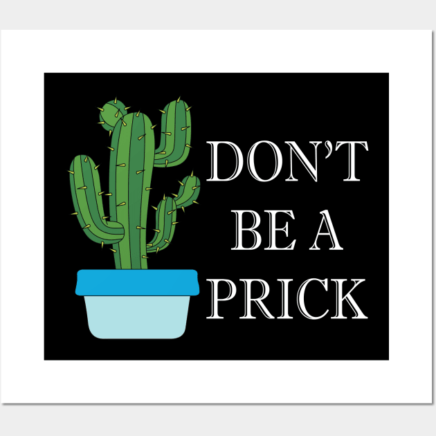 don't be a prick Wall Art by teestaan